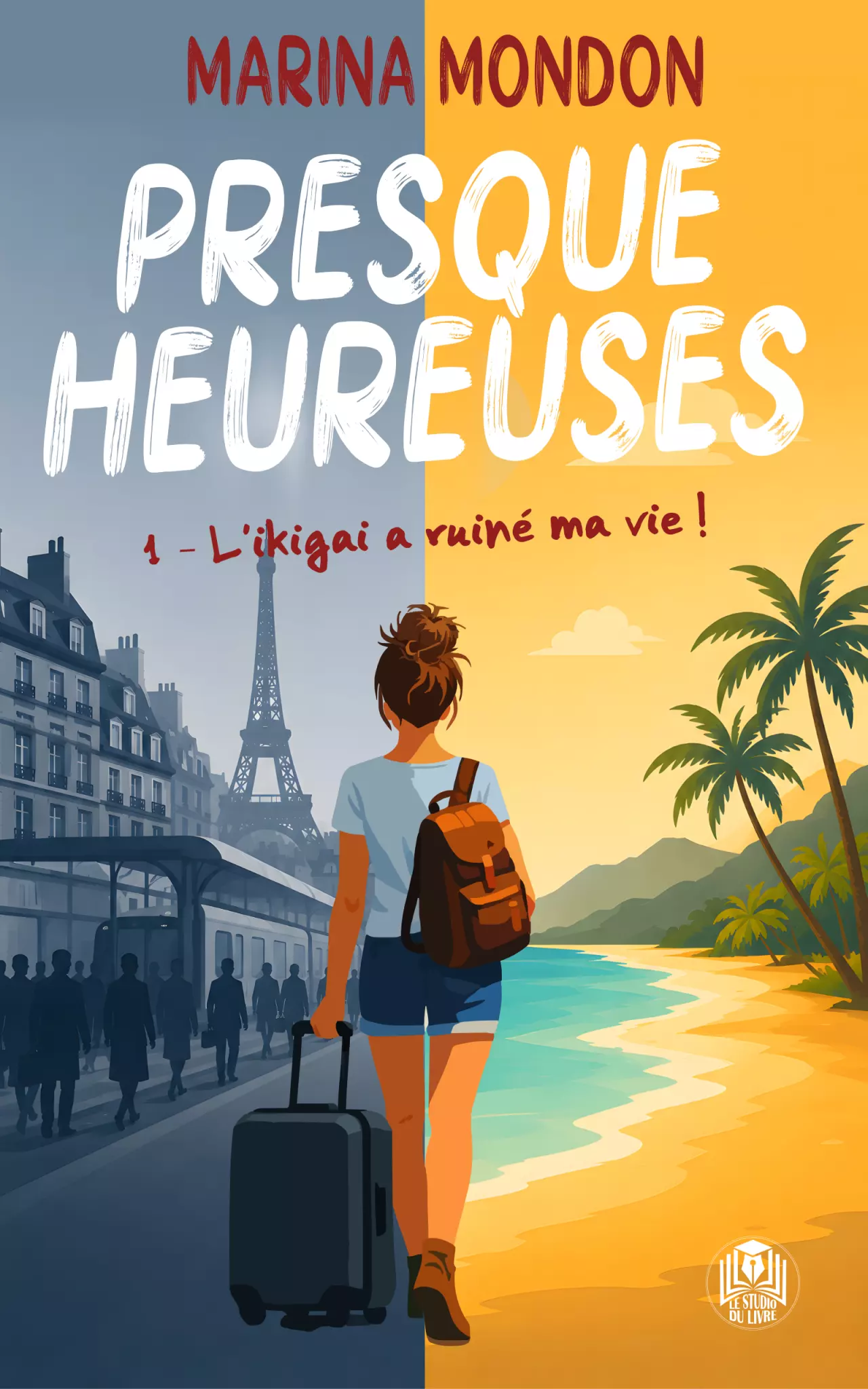 PRESQUE HEUREUSES - 1. L'ikigai a ruiné ma vie !